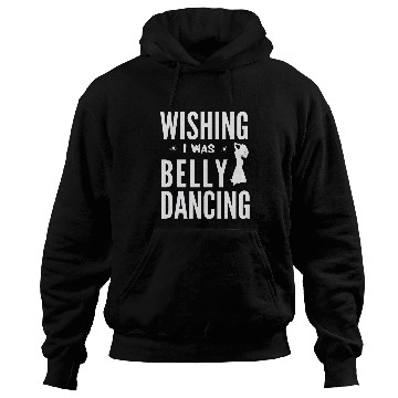 Discover Funny Belly Dancing Dancer For Dance Lover Women Hoodies