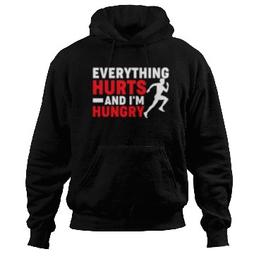 Discover Funny Marathon Runner Everything Hurts And Im Hungry Hoodies