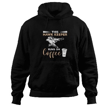 Discover Coffee Fun This Hawk Keeper Runs On Coffee Hawks 2 Hoodies