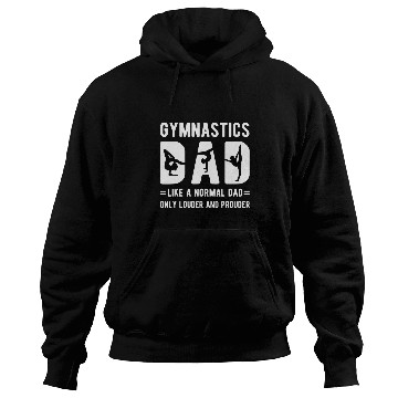 Discover Gymnastics Dad Louder Prouder Gymnast Dad Of A Gymnast Hoodies