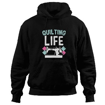 Discover Quilting Life Sewing Machine Fabric Patchwork Handcrafts Hoodies