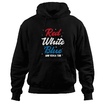 Discover Wines Fun Red White Blue and Vodka Too Hoodies