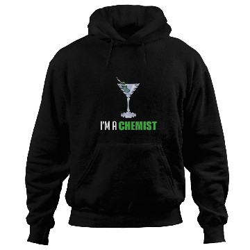 Discover Wines Fun Chemist Job Im A Chemist Cocktail Liquor Drinker Hoodies