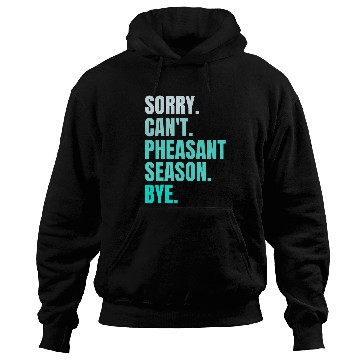 Discover Sorry Cant Pheasant Season Bye Retro Pheasant Hunting Bird Hoodies