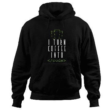 Discover Coffee Fun I Turn Coffee into Code Programming Hoodies