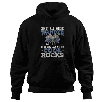 Discover Not all who Wander Are Lost Cool Rocks Geologist Hiking 7 Hoodies