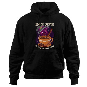Discover Coffee Fun Black Coffee As Good As Black Magic Drink Coffee Hoodies