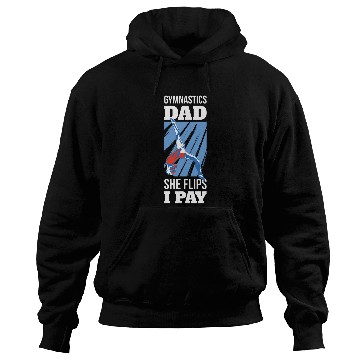 Discover Gymnastics Dad She Flips I Pay Hoodies