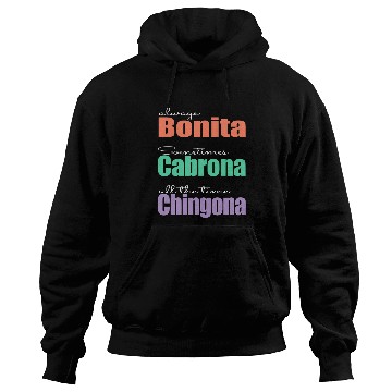 Discover Always Bonita Sometimes Cabrona All the time Chingona Hoodies