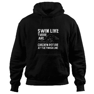 Discover Chicken Lover Swim Like Theres Chicken Pot Pie Funny Swimming Humor Hoodies