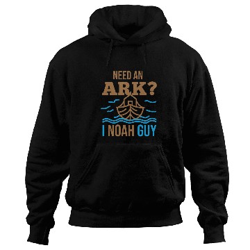Discover Need An Ark I Noah Guy Christian Flood Noahs Story Ark Pun Hoodies