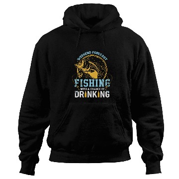 Discover Fishing Fun Weekend Forecast Fishing With Chance Drinking Cold Beer Hoodies