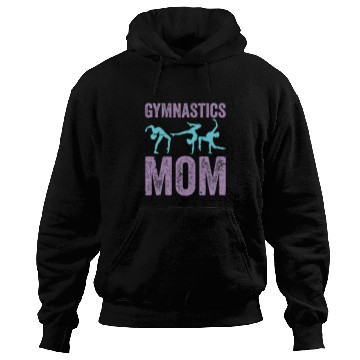 Discover Cool Gymnastics Mom Quote Mother Women Gymnast Daughter Hoodies