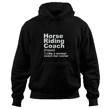 Discover Horse Riding Coachs Definition Hoodies