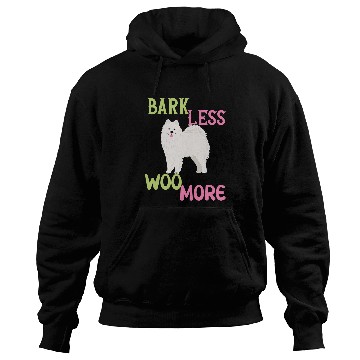 Discover Dog Samoyed Bark less Woo more Samoyed Hoodies