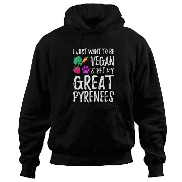 Discover Great Pyrenees Dog Mom Vegan Funny Vegetarian T Hoodies