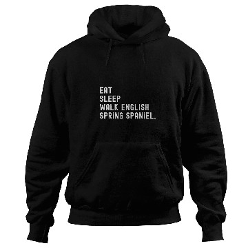Discover Eat Sleep Walk English Spring Spaniel Dog Owner Hoodies