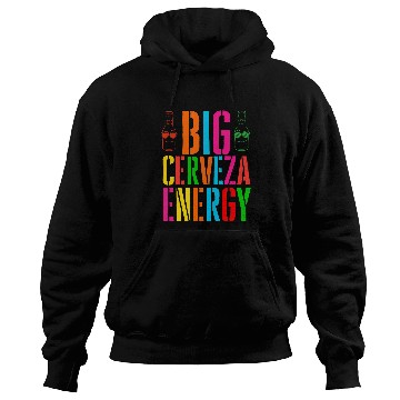 Discover Big Cerveza Energy Cinco De Mayo s Funny Bartender Beer Hoodies