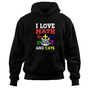 Discover Math Nerd Math Teacher Cat Lover I Love Math And Cats 29 Hoodies