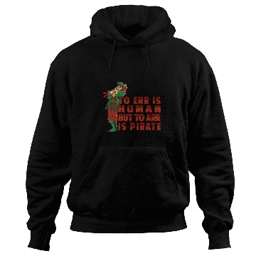 Discover To Err Is Human But to Arr Is Pirate 2Parrot Hoodies