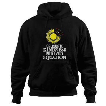 Discover Math Teacher Calculate Kindness into every Equation Hoodies
