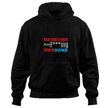 Discover Museums Are Awesome I Art Museum History Museums 1 Hoodies
