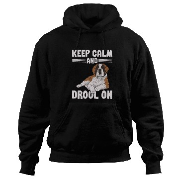 Discover Saint Bernard Dog Keep Calm And Drool On St  Bernard Hoodies