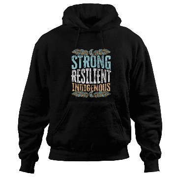 Discover Strong Resilient Indigenous Native American 1 Hoodies