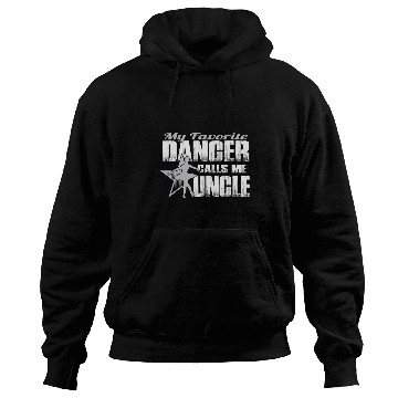 Discover My Favorite Dancer Calls Me Uncle Ballet Uncle Hoodies