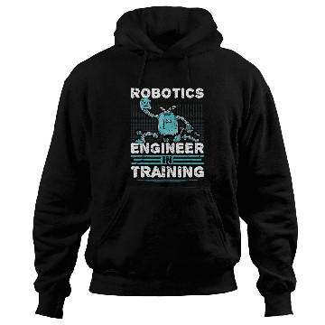 Discover Robotics Engineer In Training Robot Engineering Science Hoodies