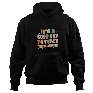 Discover Its A Good Day To Teach TINY MUSICIANS Retro Groovy Music Hoodies