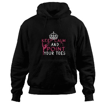 Discover Keep Calm And Point Your Toes Funny Ballerina Hoodies