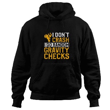 Discover Motocross I Dont Crash I Do Random Gravity Checks 1 Hoodies