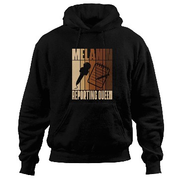 Discover Melanin Reporting Queen African American Journalist 21 Hoodies