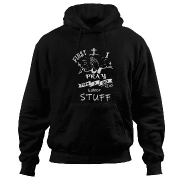 Discover Inspirational Prayer Quote for Editor I Pray Hoodies