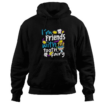 Discover Im friends with the tooth fairy 2Dentist Hoodies
