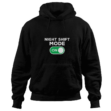 Discover Night Shift Mode On Funny Night Crew Nursing Team Hoodies