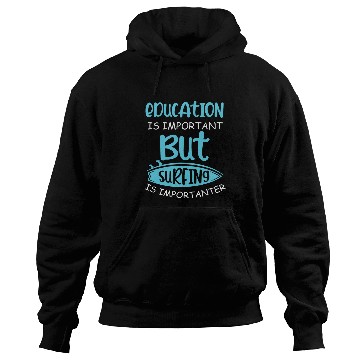 Discover Surfing Importanter Surfing Instructor Or Coach Hoodies