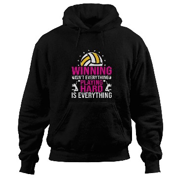 Discover Winning Isnt Everything Playing Hard Funny Volleyball Hoodies
