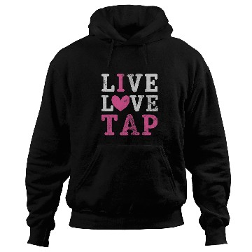 Discover Live Love Tap Dance Dancer Dancing Distressed Hoodies