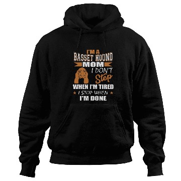 Discover Womens Basset Hound Mom Dont Stop Tired Stop When Done Hoodies