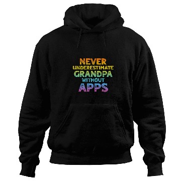 Discover Never Underestimate Grandpa Without Apps Woodworker Handyman Hoodies