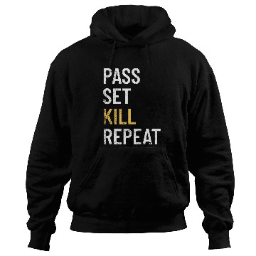 Discover Pass Set Kill Repeat Design For Volleyball Player Hoodies