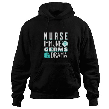 Discover nurses Immune From Germs 2Drama 2Nursing nurses Week Hoodies