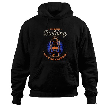 Discover Lets Go Camping Done Building Foreman Camper Constructor 22 Hoodies