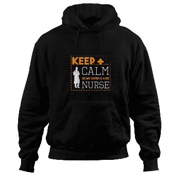 Discover Keep Calm My Sister Is A nurses Stethoscope Nursing Student Hoodies