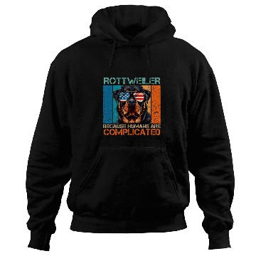 Discover ROTTWEILER BECAUSE HUMANS ARE COMPLICATED Rottie Owner Hoodies