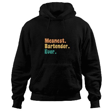 Discover Meanest Bartender Ever Funny Gag Practical Joke Hoodies