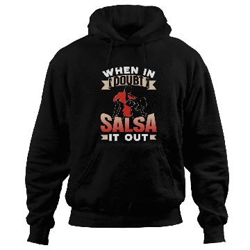 Discover When In Doubt Salsa It Out Dance Dancing Dancer Latin Hoodies