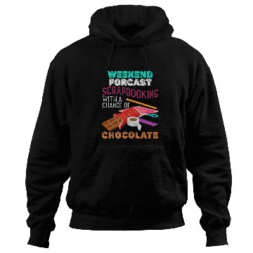 Discover Weekend Forecast Scrapbooking DIY Crafting Scrapbookers Hoodies